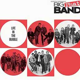 Gordon Goodwin's Big Phat Band - Life In The Bubble